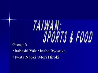 Group 6 ? Itabashi Yuki ? Inaba Ryosuke ? Iwata Naoki ? Mori Hiroki