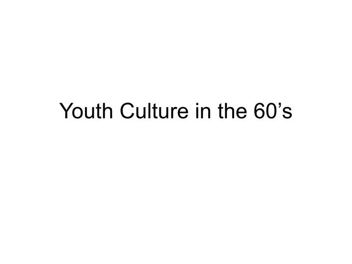 youth culture in the 60 s