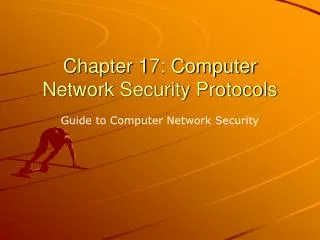 Chapter 17: Computer Network Security Protocols