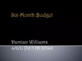 Six-Month Budget