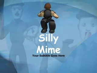 Silly Mime