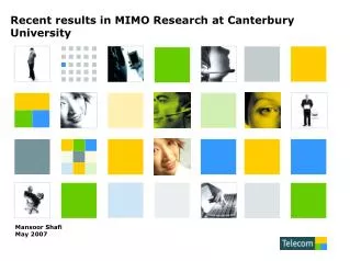 Recent results in MIMO Research at Canterbury University