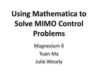 Using Mathematica to Solve MIMO Control Problems