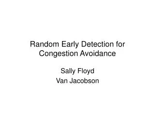 Random Early Detection for Congestion Avoidance