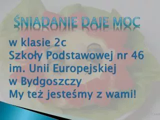 w klasie 2c szko y podstawowej nr 46 im unii europejskiej w bydgoszczy my te jeste my z wami