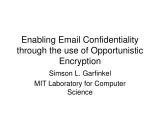 Enabling Email Confidentiality through the use of Opportunistic Encryption