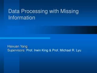 Data Processing with Missing Information