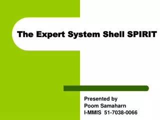 The Expert System Shell SPIRIT
