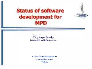 Status of software development for MPD