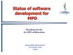 Status of software development for MPD - slide 1