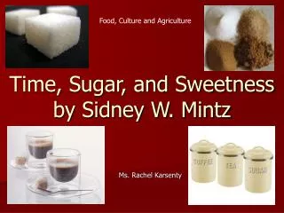Time, Sugar, and Sweetness by Sidney W. Mintz