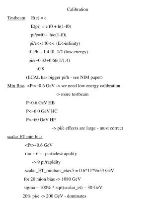 Calibration Testbeam E(e) = e E(pi) = e f0 + h(1-f0)