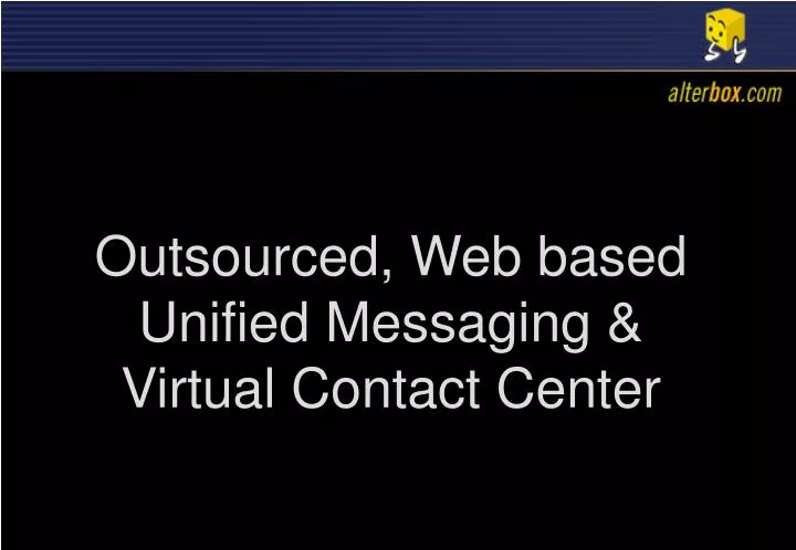outsourced web based unified messaging virtual contact center