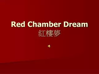 Red Chamber Dream ???