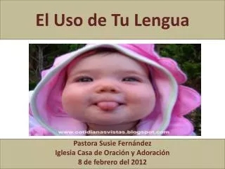 el uso de tu lengua