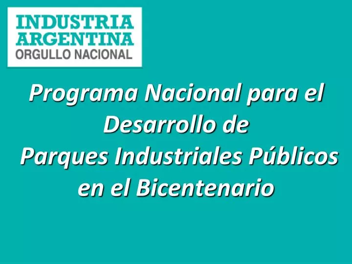 programa nacional para el desarrollo de parques industriales p blicos en el bicentenario