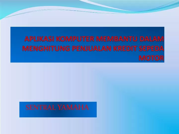 aplikasi komputer membantu dalam menghitung penjualan kredit sepeda motor