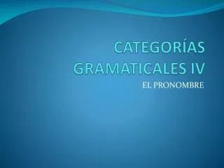 categor as gramaticales iv