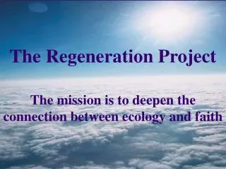The mission is to deepen the connection between ecology and faith