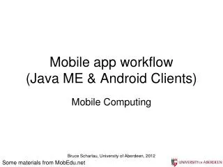 Mobile app workflow (Java ME &amp; Android Clients)