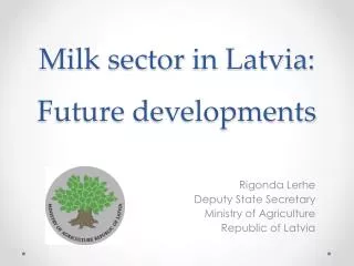 Milk sector in Latvia : Future d evelopments