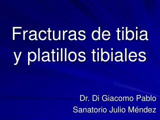 fracturas de tibia y platillos tibiales