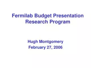 Fermilab Budget Presentation Research Program