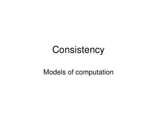 Consistency