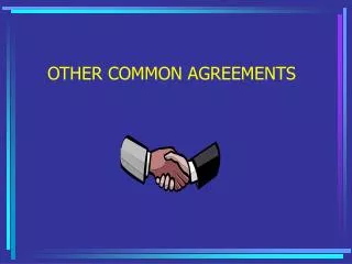 OTHER COMMON AGREEMENTS