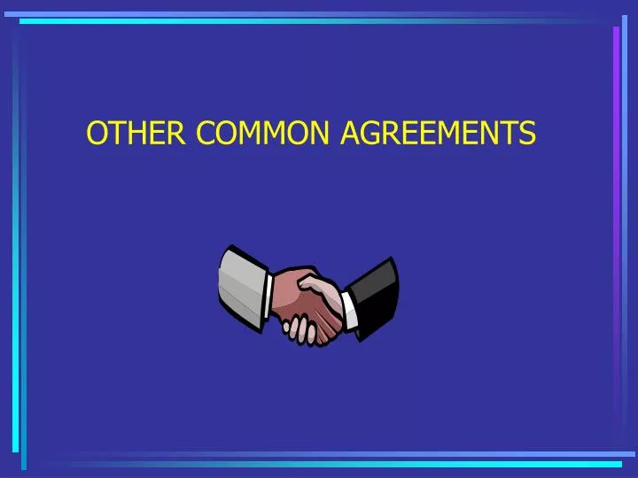 other common agreements
