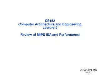 CS152 Computer Architecture and Engineering Lecture 2 Review of MIPS ISA and Performance