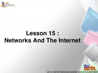 Lesson 15 : Networks And The Internet