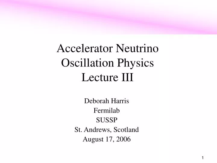 accelerator neutrino oscillation physics lecture iii