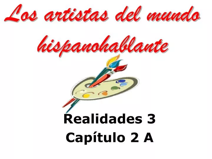 los artistas del mundo hispanohablante