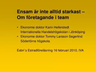 ensam r inte alltid starkast om f retagande i team