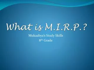 What is M.I.R.P.?
