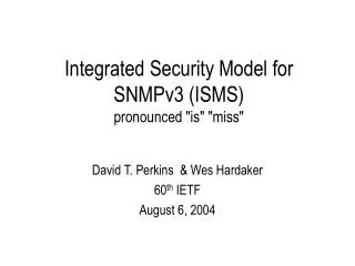 Integrated Security Model for SNMPv3 (ISMS) pronounced &quot;is&quot; &quot;miss&quot;