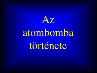 az atombomba t rt nete