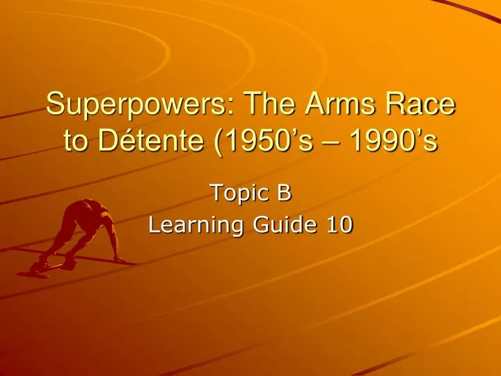 superpowers the arms race to d tente 1950 s 1990 s