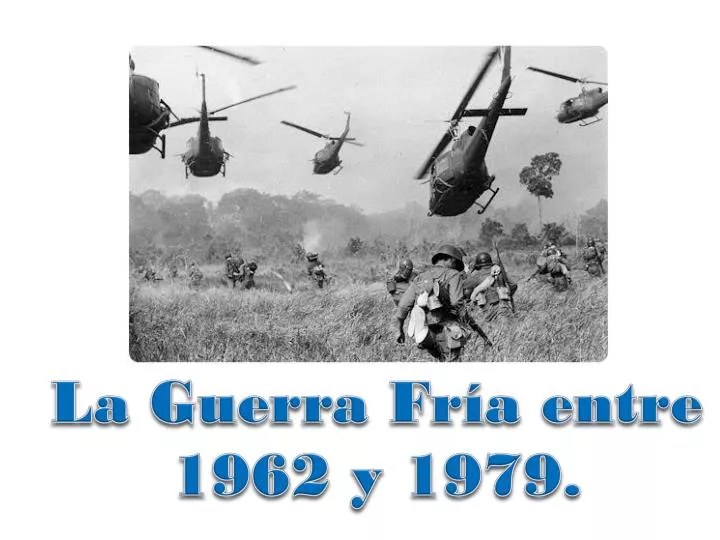 la guerra fr a entre 1962 y 1979