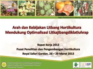 arah dan kebijakan litbang hortikultura mendukung optimalisasi litkajibangdiklatluhrap