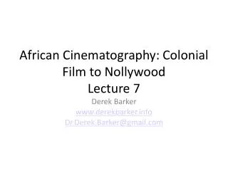 African Cinematography: Colonial Film to Nollywood Lecture 7