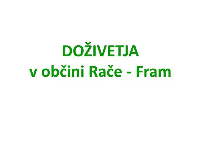 do ivetja v ob ini ra e fram