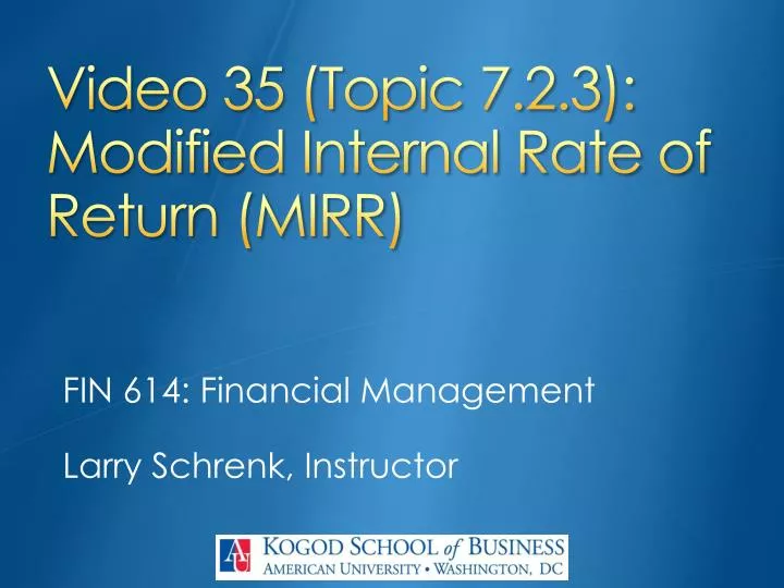 video 35 topic 7 2 3 modified internal rate of return mirr
