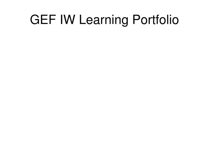 gef iw learning portfolio