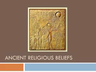 Ancient Religious Beliefs