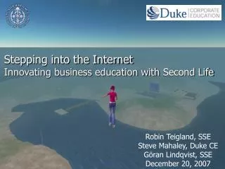 Stepping into the Internet Innovating business education with Second Life