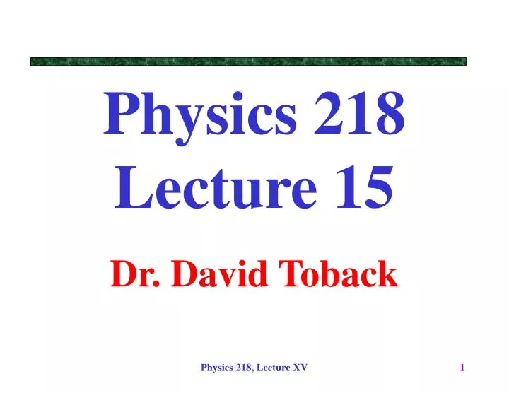 physics 218 lecture 15