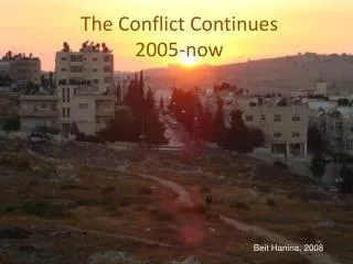 The Conflict Continues 2005-now