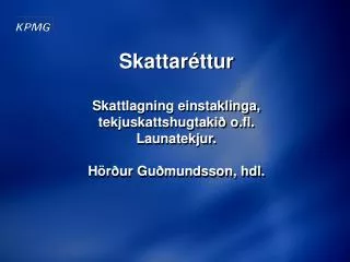 skattar ttur skattlagning einstaklinga tekjuskattshugtaki o fl launatekjur h r ur gu mundsson hdl